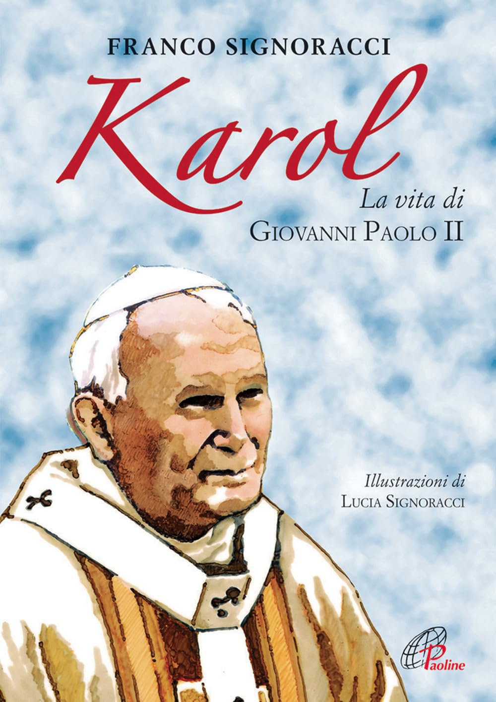 Karol. La vita di Giovanni Paolo II (Grandi storie. Giovani lettori, Band 83) Politics & History