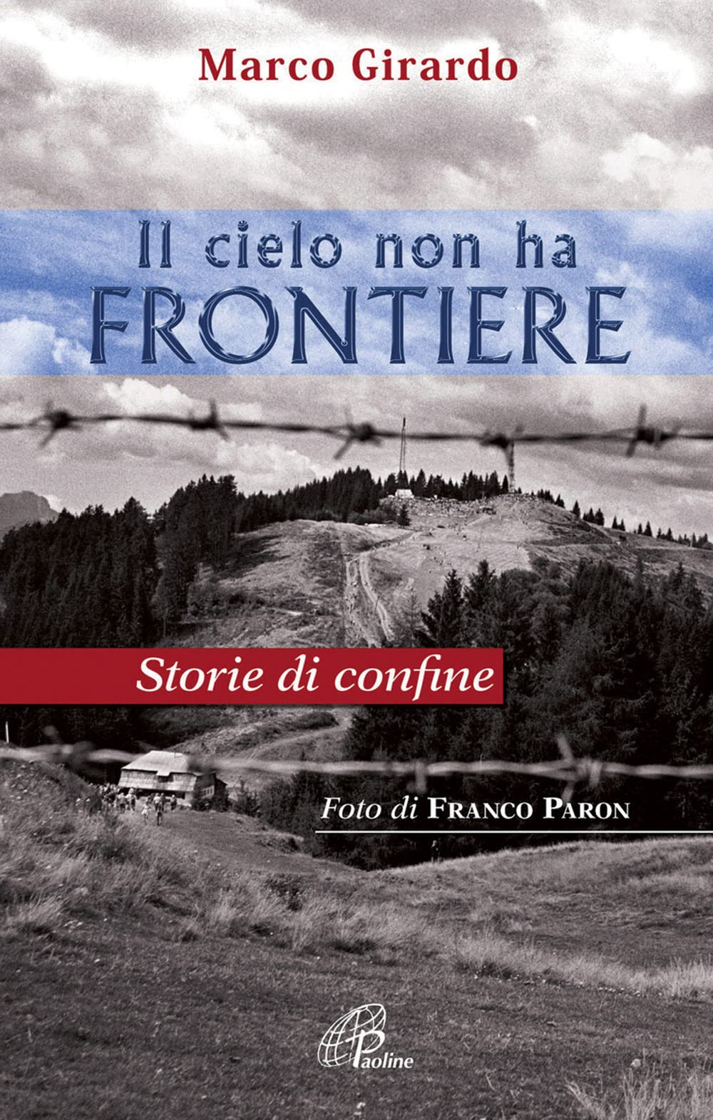 Il cielo non ha frontiere. Storie di confine (Libroteca/Paoline, Band 111) Travel