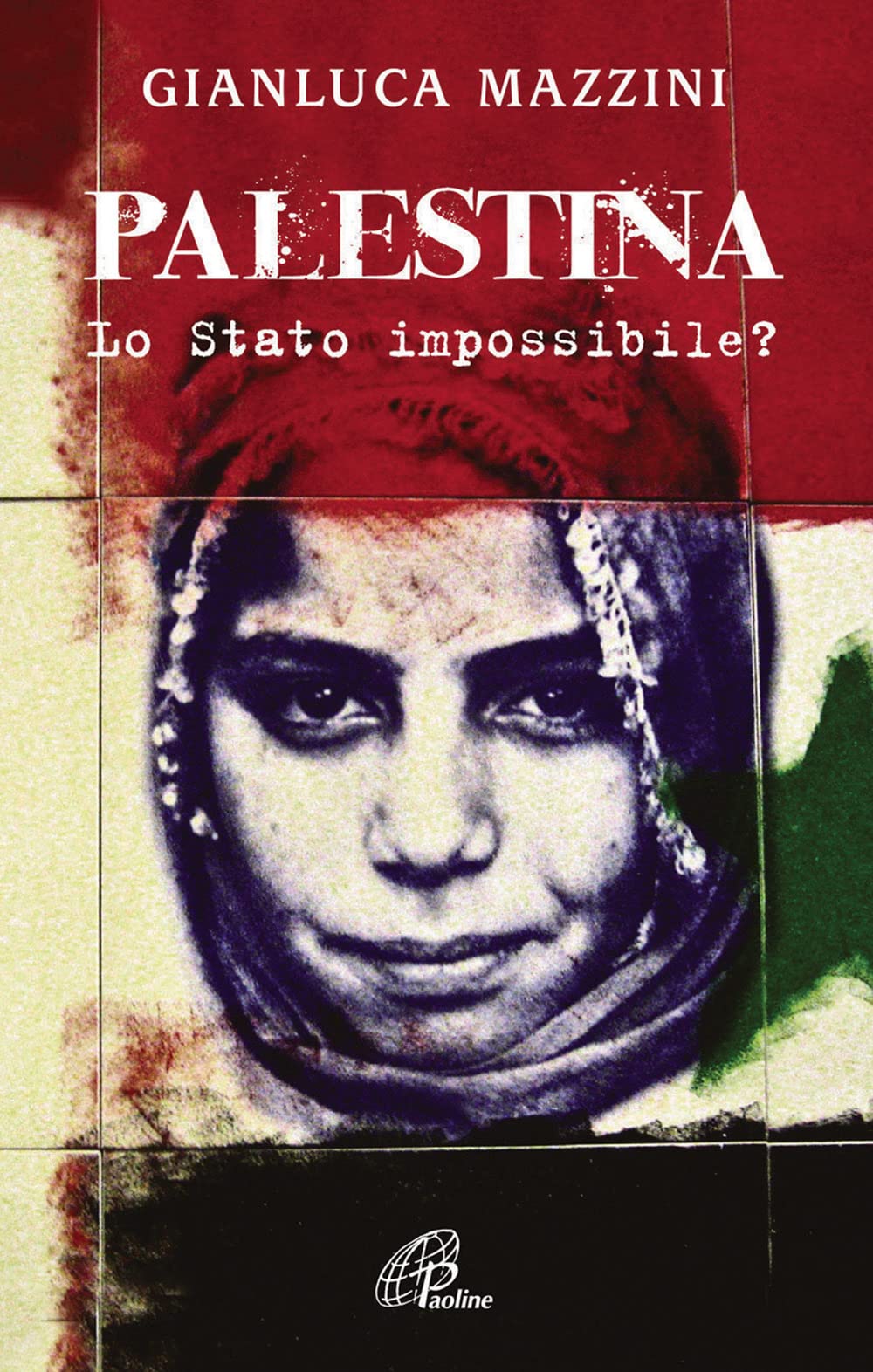 Palestina. Lo Stato impossibile? (Libroteca/Paoline, Band 113) Politics & History