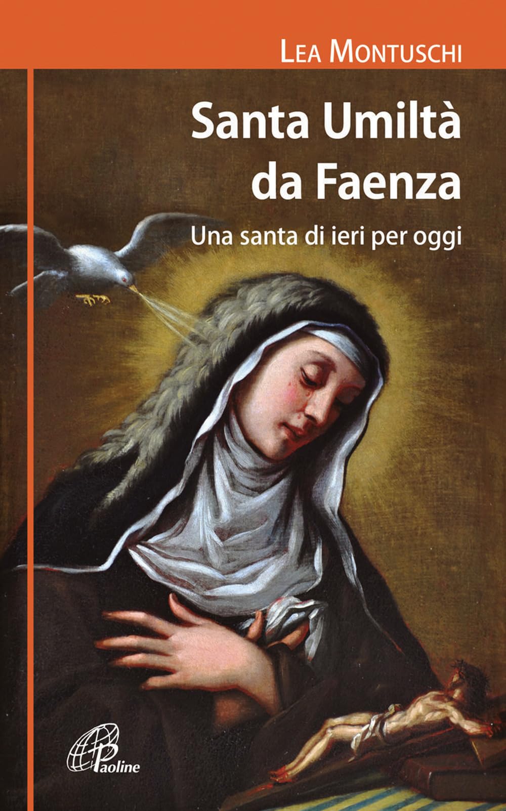 Santa Umiltà da Faenza. Una santa di ieri per oggi (I radar, Band 27) Politics & History