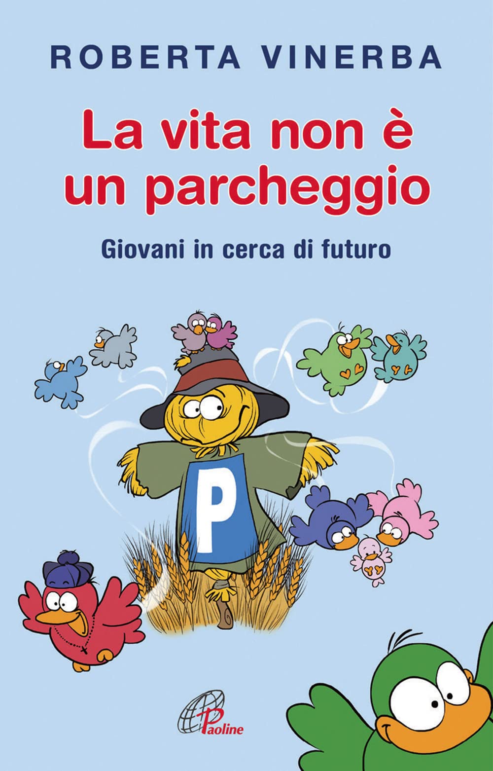 Vinerba, R: Vita non è un parcheggio. Giovani in cerca di fu Religion & Esotericism