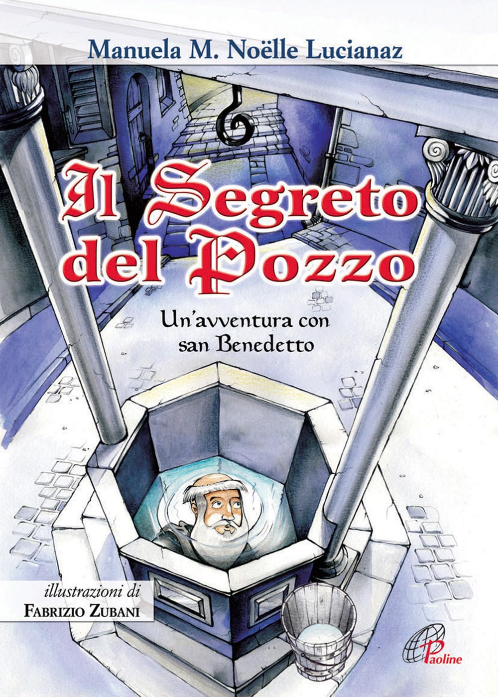 Il segreto del pozzo. Un'avventura con San Benedetto. Ediz. illustrata book