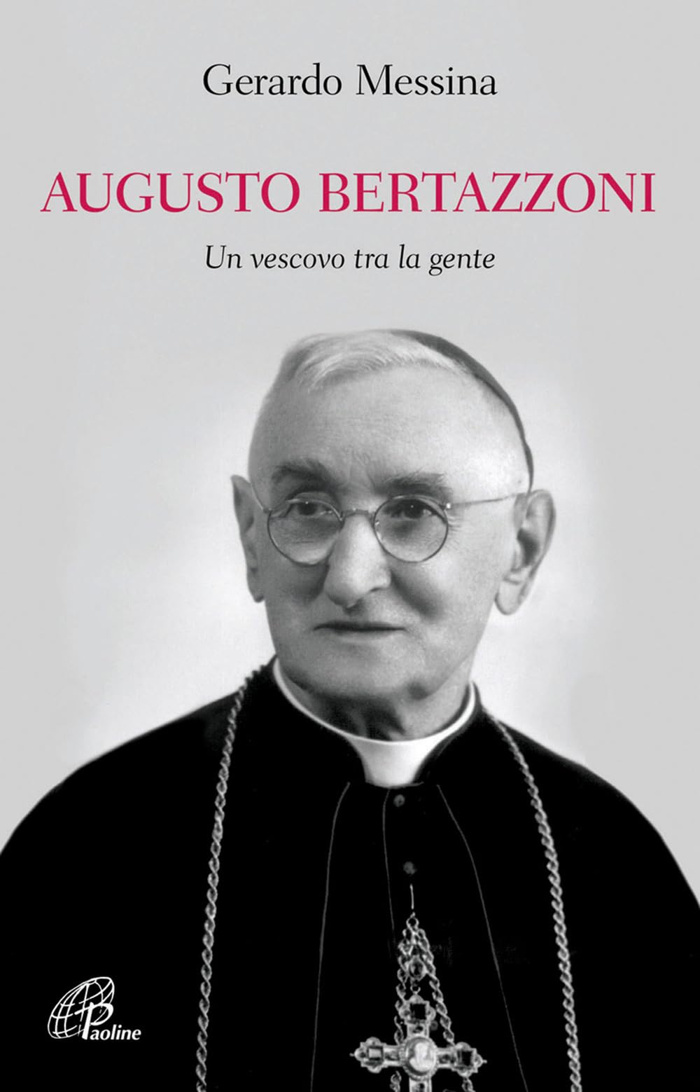 Augusto Bertazzoni. Un vescovo tra la gente (Uomini e donne, Band 111) Politics & History