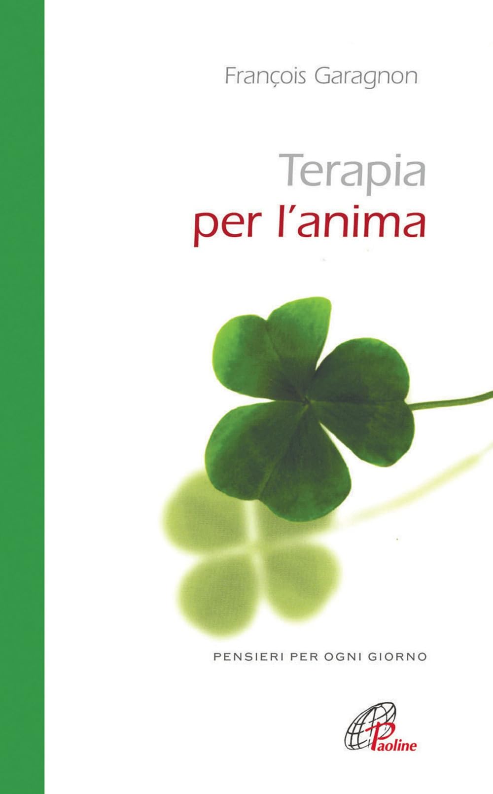 Terapia per l'anima. Pensieri per ogni giorno (La parola e le parole, Band 109) Religion & Esotericism
