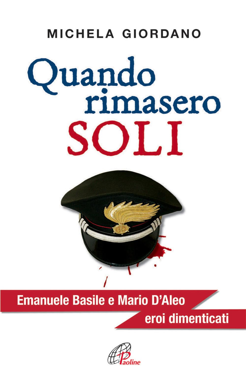 Quando rimasero soli. Emanuele Basile e Mario D'Aleo eroi dimenticati (Uomini e donne, Band 119) Social Sciences