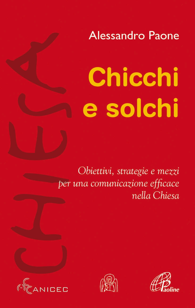 Chicchi e solchi. Obiettivi, strategie e mezzi per una comunicazione efficace nella Chiesa Reference Books