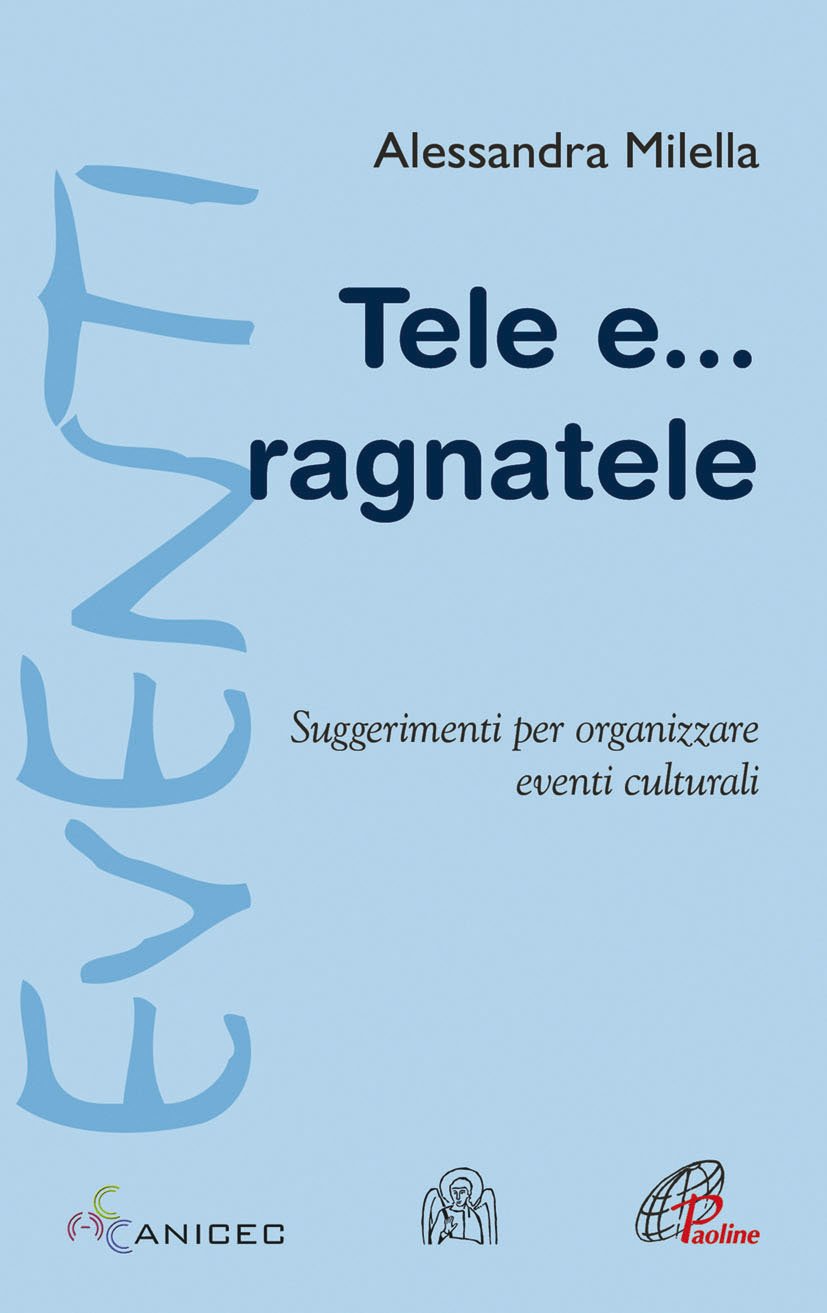 Tele e... ragnatele. Suggerimenti per organizzare eventi culturali Media & Communication