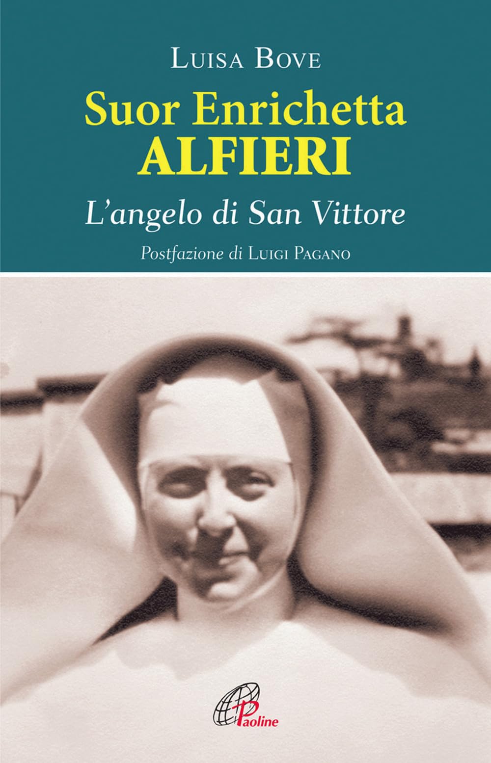 Suor Enrichetta Alfieri. L'angelo di San Vittore (Uomini e donne, Band 117) Politics & History