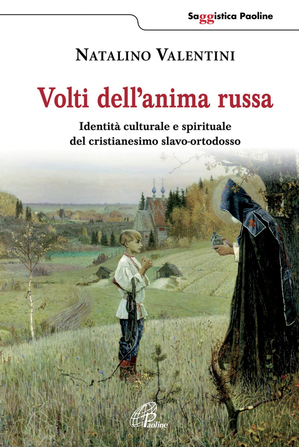 Volti dell'anima russa. Identità culturale e spirituale del cristianesimo slavo-ortodosso Religion & Esotericism