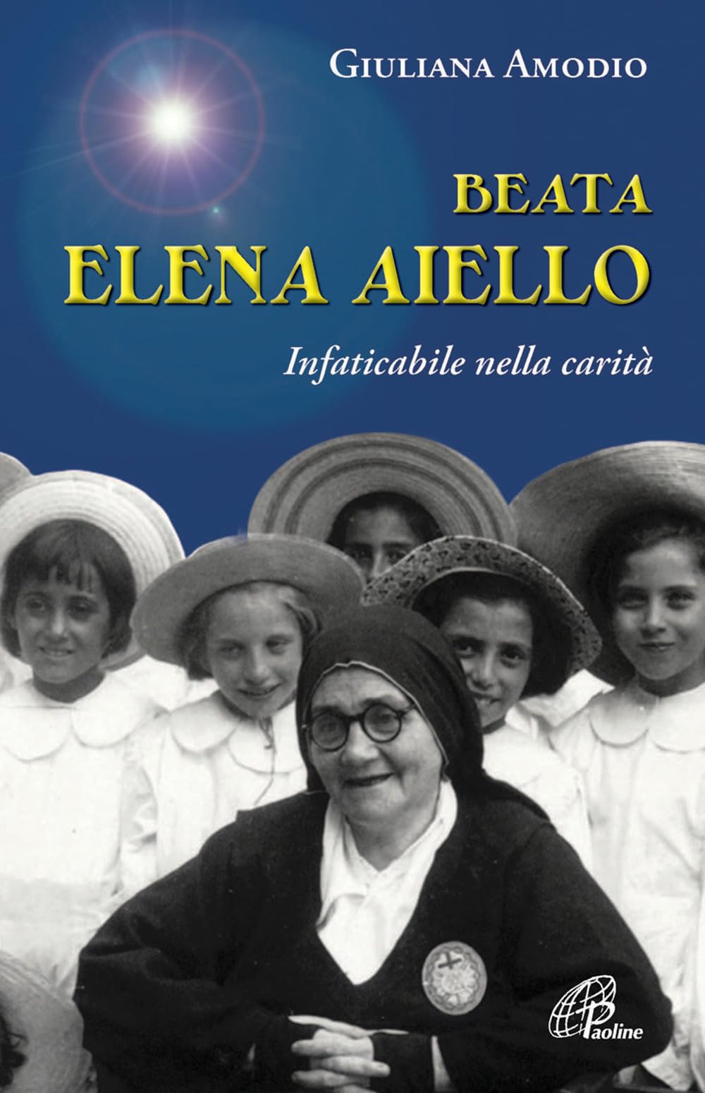 Beata Elena Aiello. Infaticabile nella carità (Uomini e donne, Band 124) Politics & History