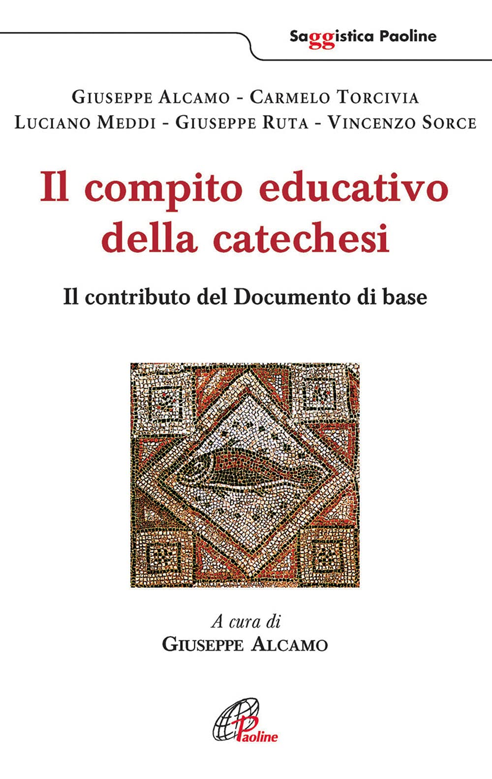Il compito educativo della catechesi. Il contributo del documento di base (Saggistica Paoline, Band 49) Religion & Esotericism