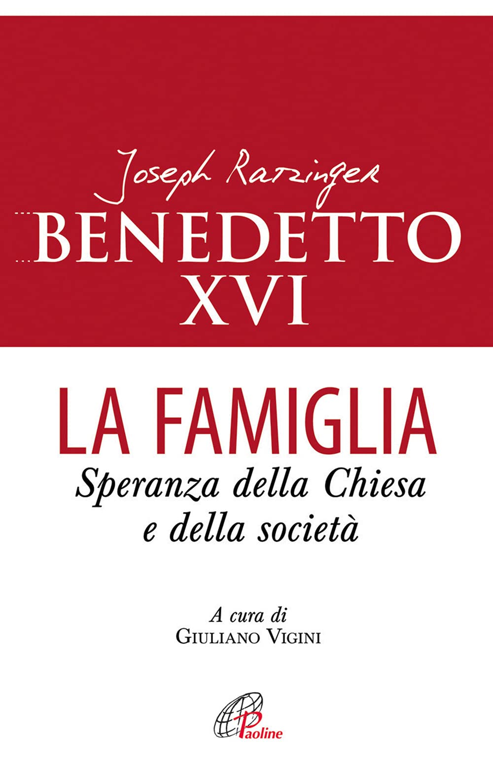 La famiglia. Speranza della chiesa e della società Religion & Esotericism
