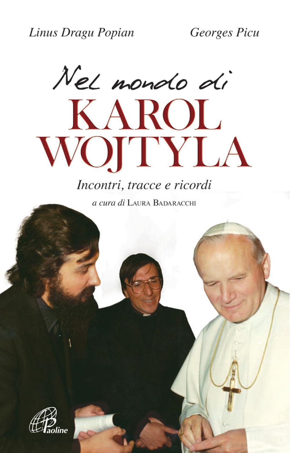 Nel mondo di Karol Wojtyla. Incontri, tracce e ricordi Politics & History