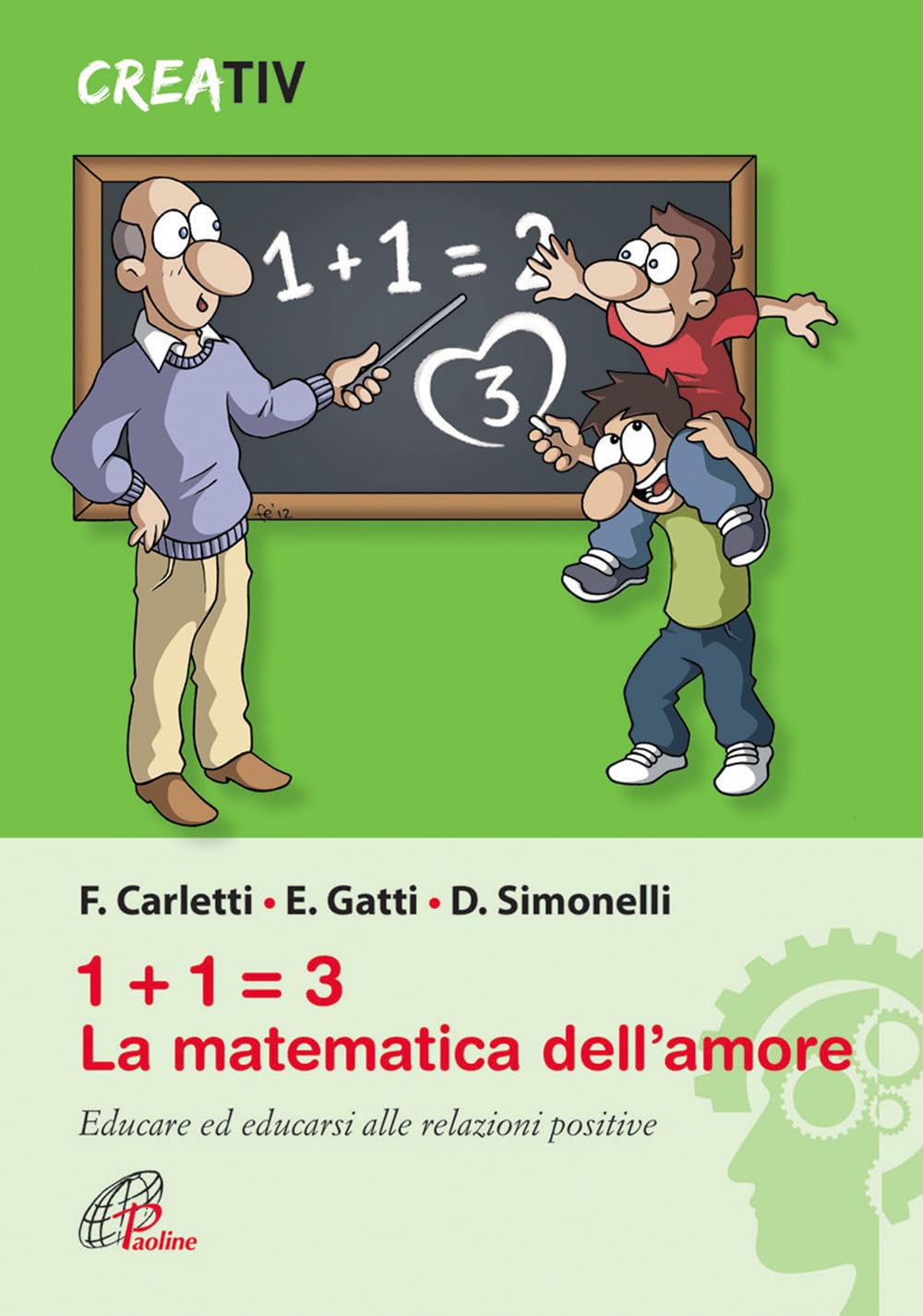 1+1=3 la matematica dell'amore. Educare ed educarsi alle relazioni positve (Gli arnesi, Band 3) Religion & Esotericism