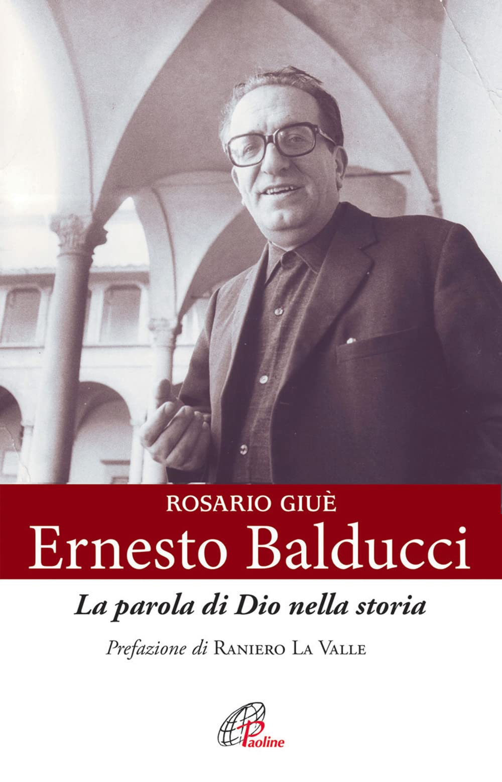 Ernesto Balducci. La parola di Dio nella storia Religion & Esotericism