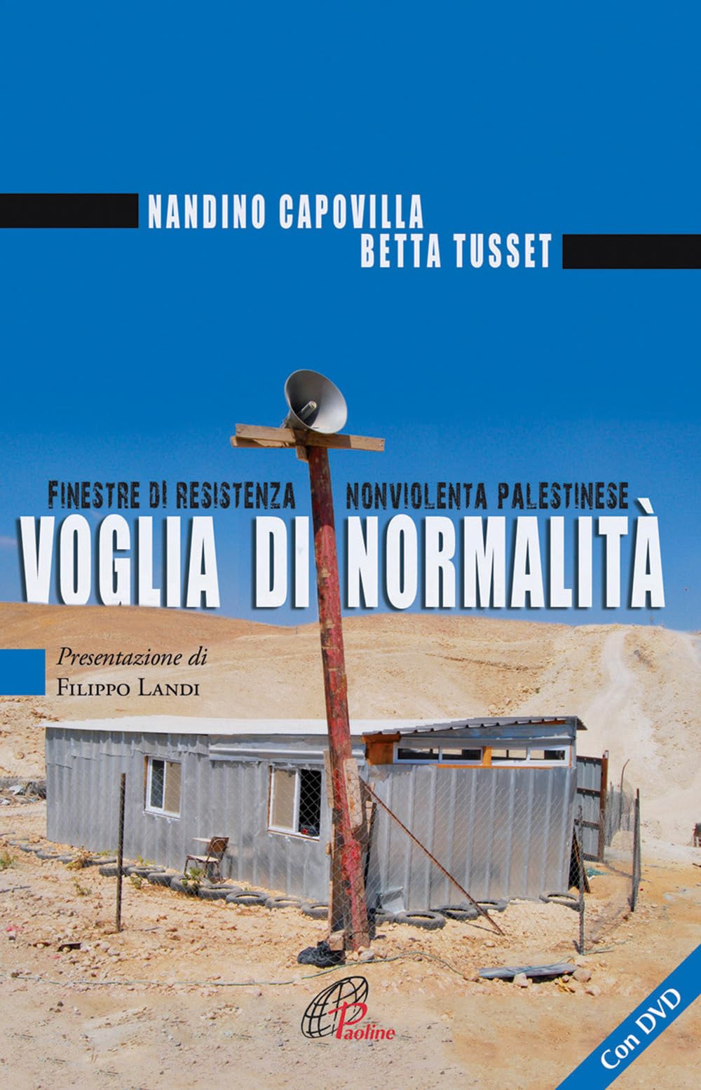 Voglia di normalità. Finestre di resistenza nonviolenta palestinese. Con DVD (Libroteca/Paoline, Band 143) Religion & Esotericism