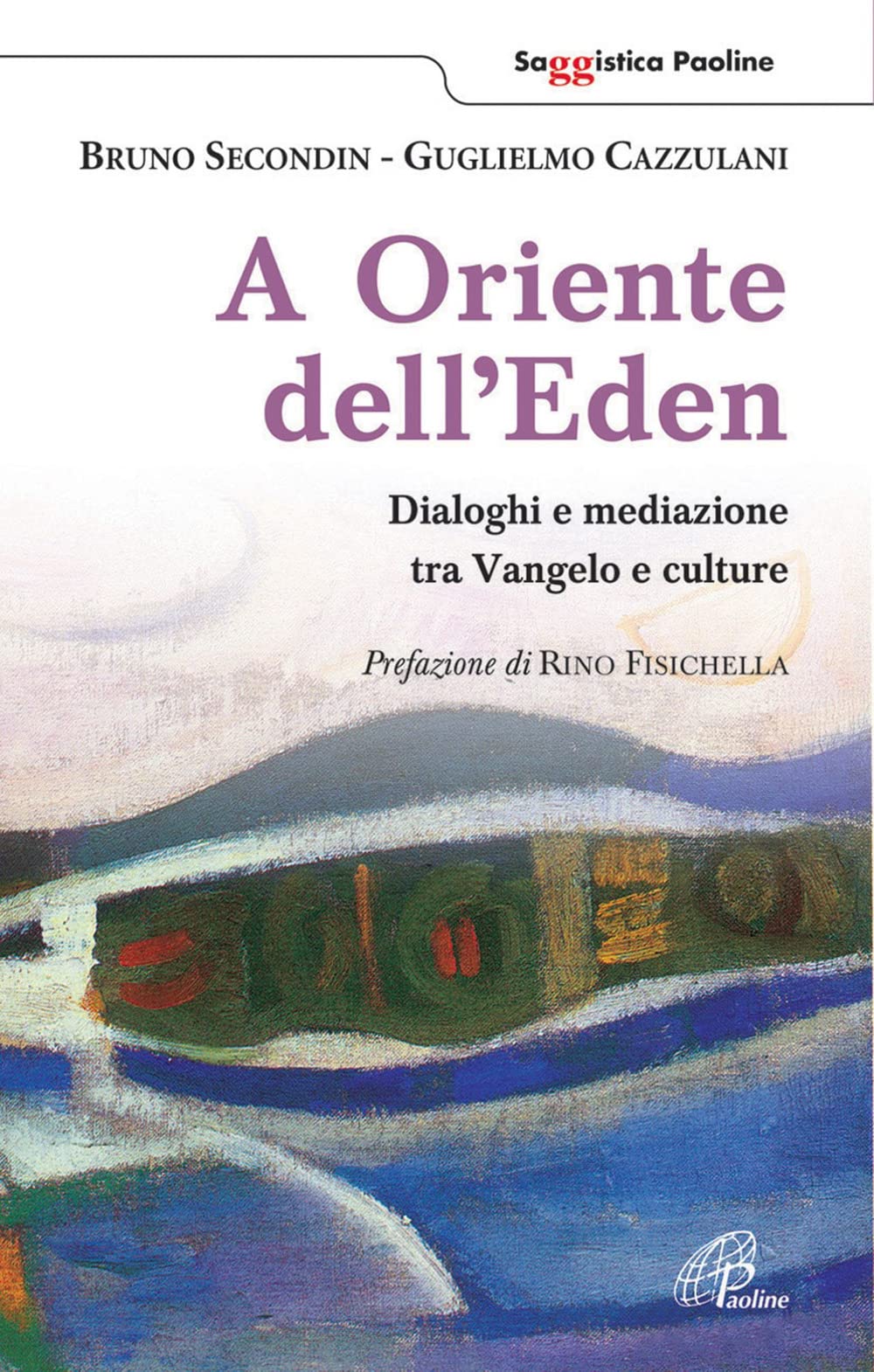 A oriente dell'eden. Dialoghi e mediazioni tra Vangelo e culture Religion & Esotericism