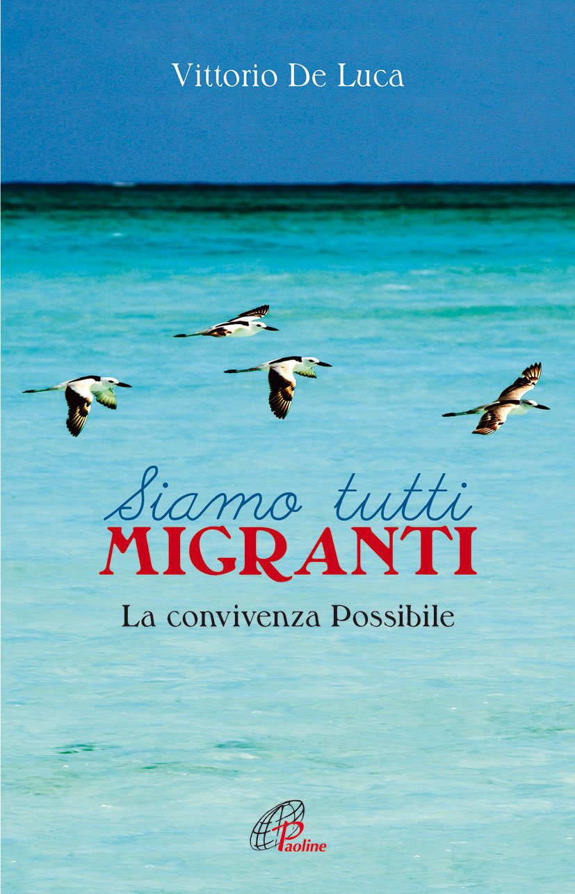 Siamo tutti migranti. La convivenza possibile (Persona e società, Band 39) Books