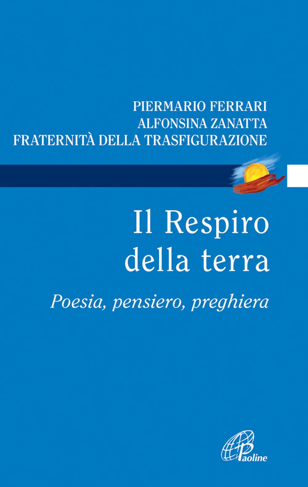 Il respiro della terra. Poesia, pensiero, preghiera (Di terra e di cielo, Band 2) Religion & Esotericism