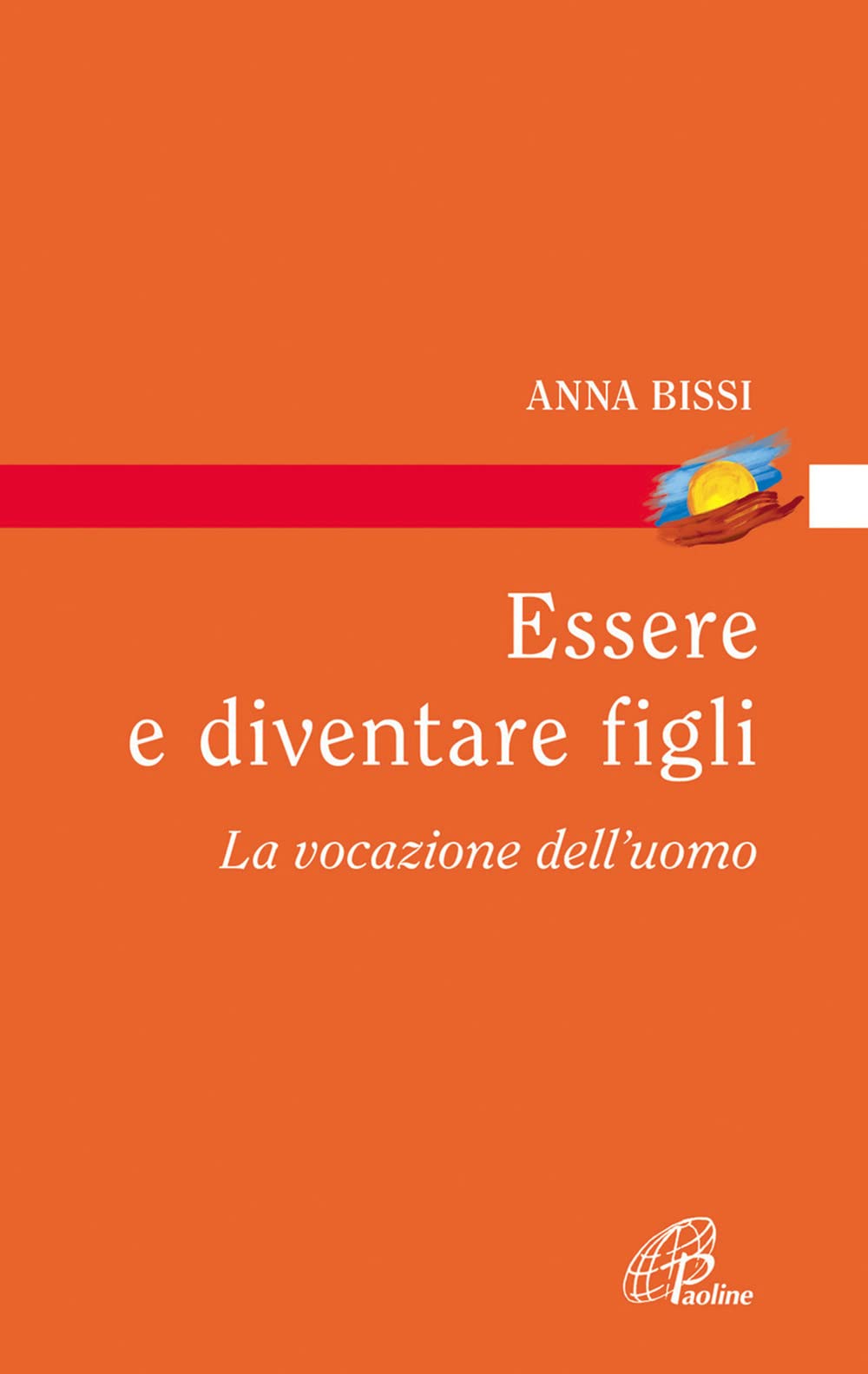 Essere e diventare figli. La vocazione dell'uomo (Di terra e di cielo, Band 1) Parents & Children
