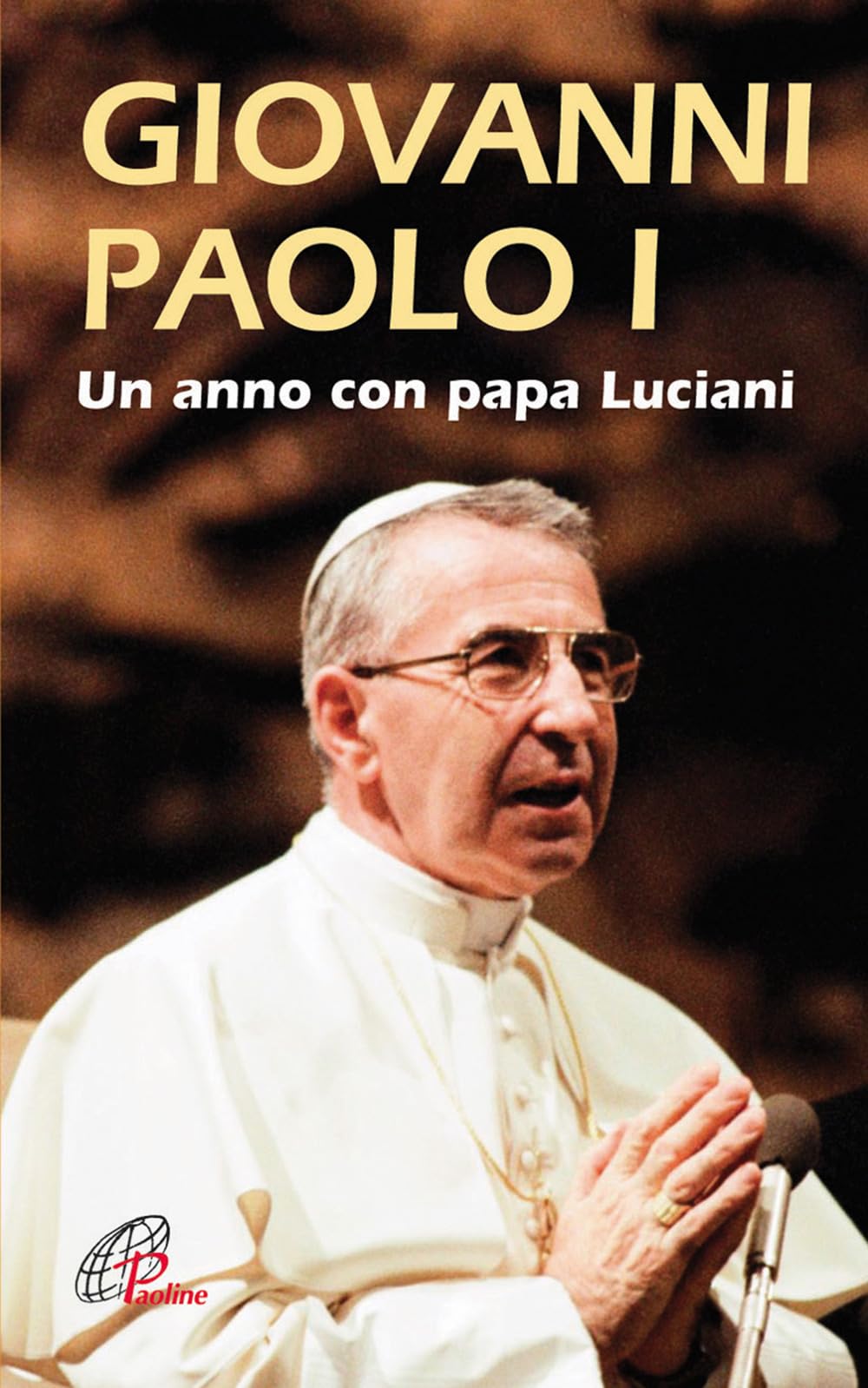 Giovanni Paolo I. Un anno con papa Luciani book