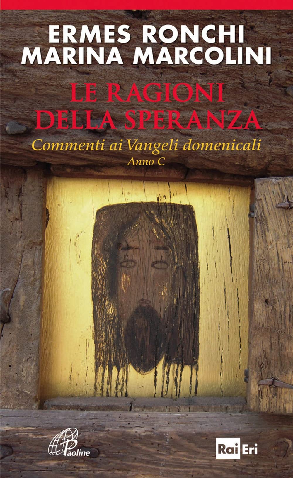 Le ragioni della speranza. Commenti ai Vangeli domenicali. Anno C (Spiritualità del quotidiano, Band 85) Religion & Esotericism
