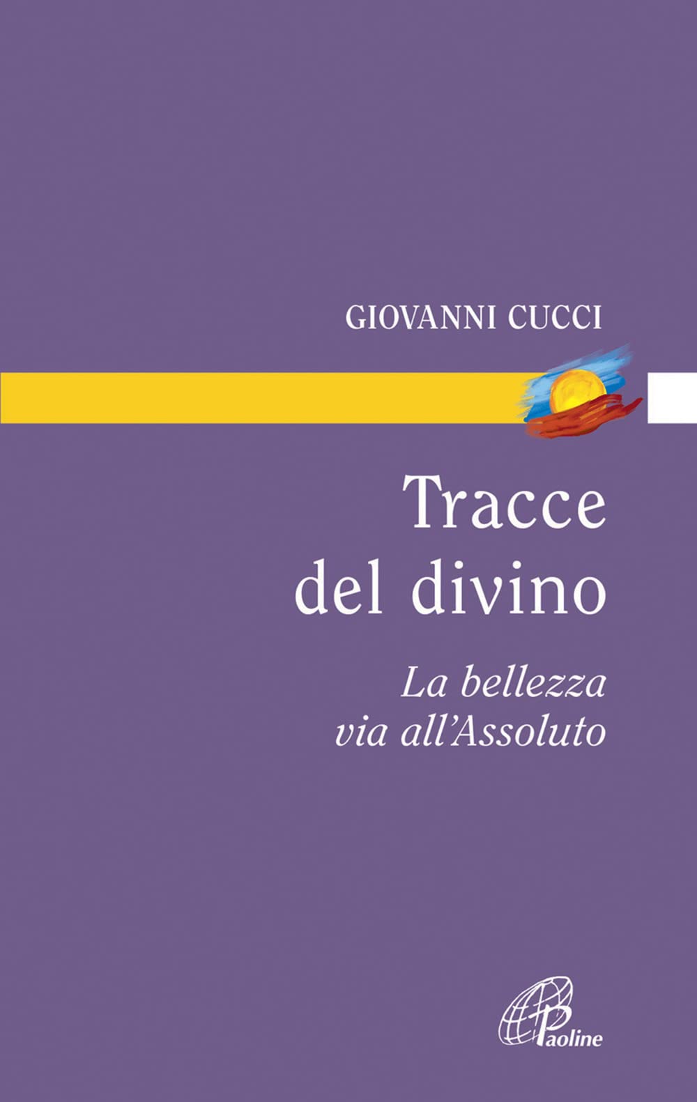 Tracce del divino. La bellezza via all'assoluto Religion & Esotericism