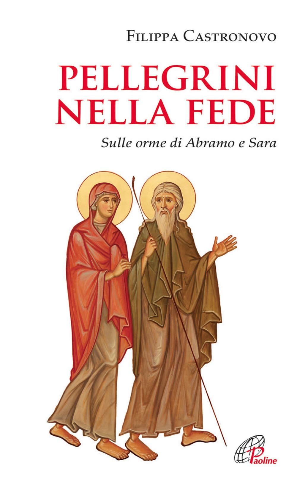 Pellegrini nella fede. Sulle orme di Abramo e Sara Religion & Esotericism