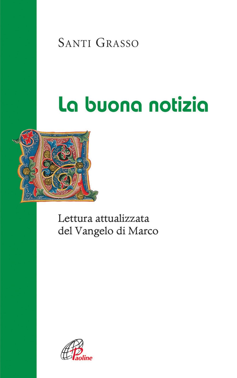 La Buona notizia. Lettura attualizzata del Vangelo di Marco Religion & Esotericism