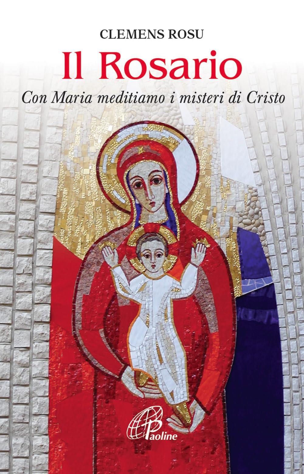 Il rosario. Con Maria meditiamo i misteri di Cristo book