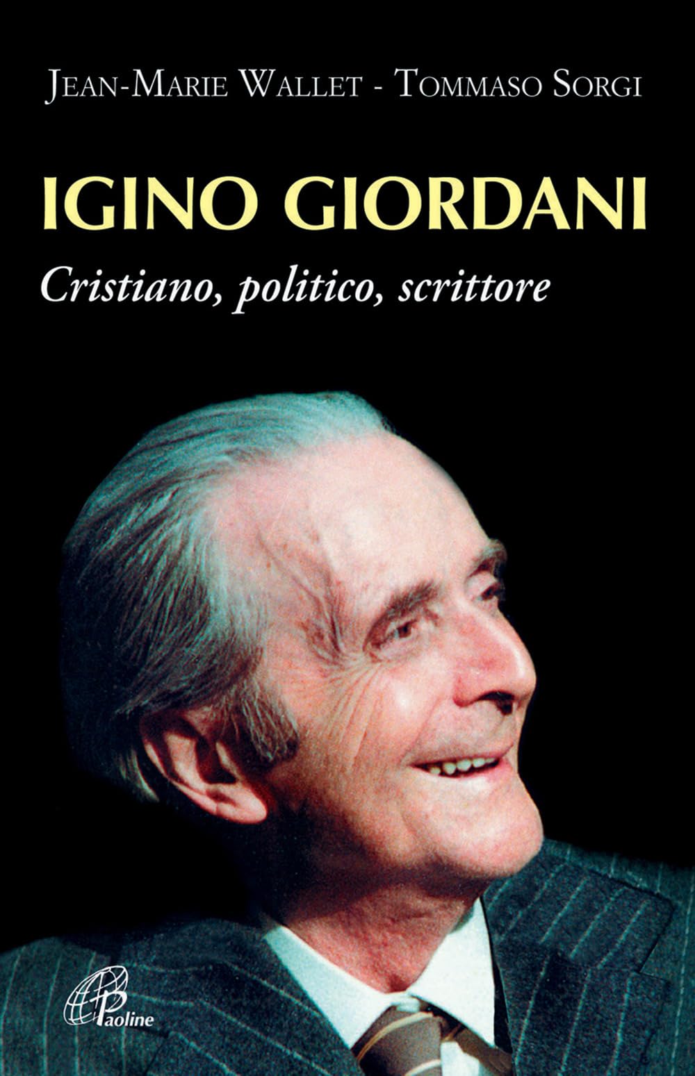 Igino Giordani. Cristiano, politico, scrittore (Donne e uomini nella storia, Band 48) Social Sciences