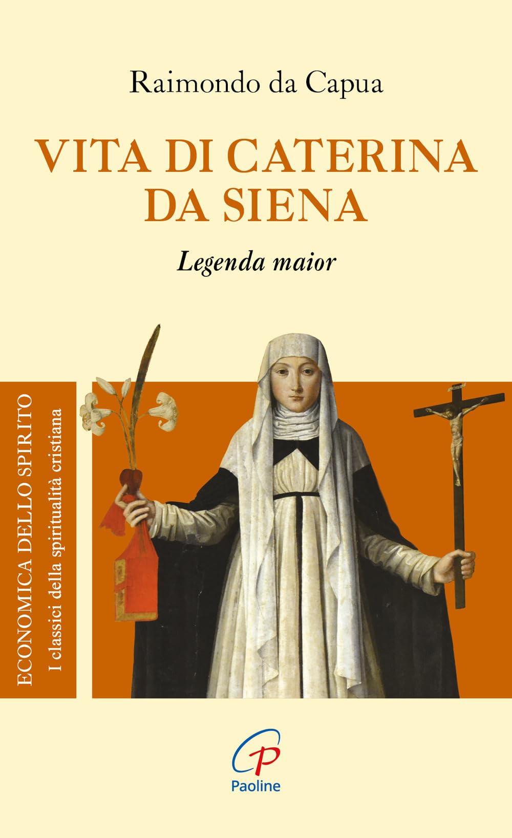 Vita di Caterina da Siena. Legenda maior (Economica dello spirito, Band 24) Politics & History