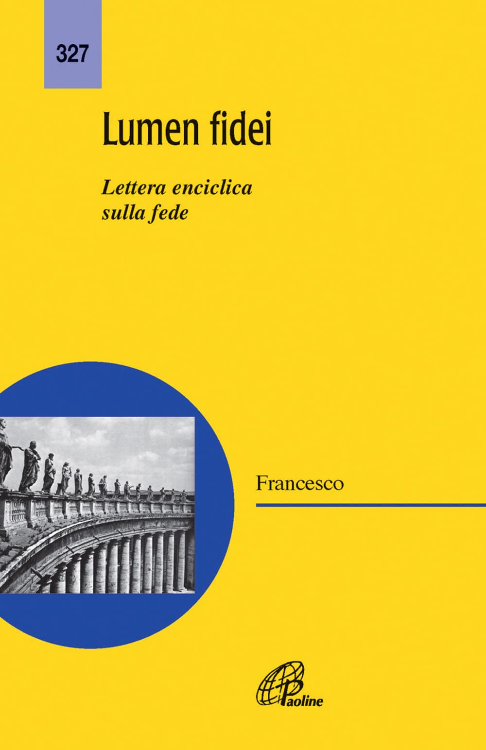 Lumen fidei. Lettera enciclica sulla fede Religion & Esotericism
