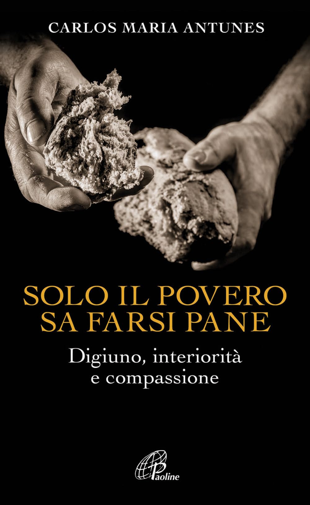 Solo il povero sa farsi pane. Digiuno, interiorità e compassione (Spiritualità del quotidiano, Band 115) Social Sciences