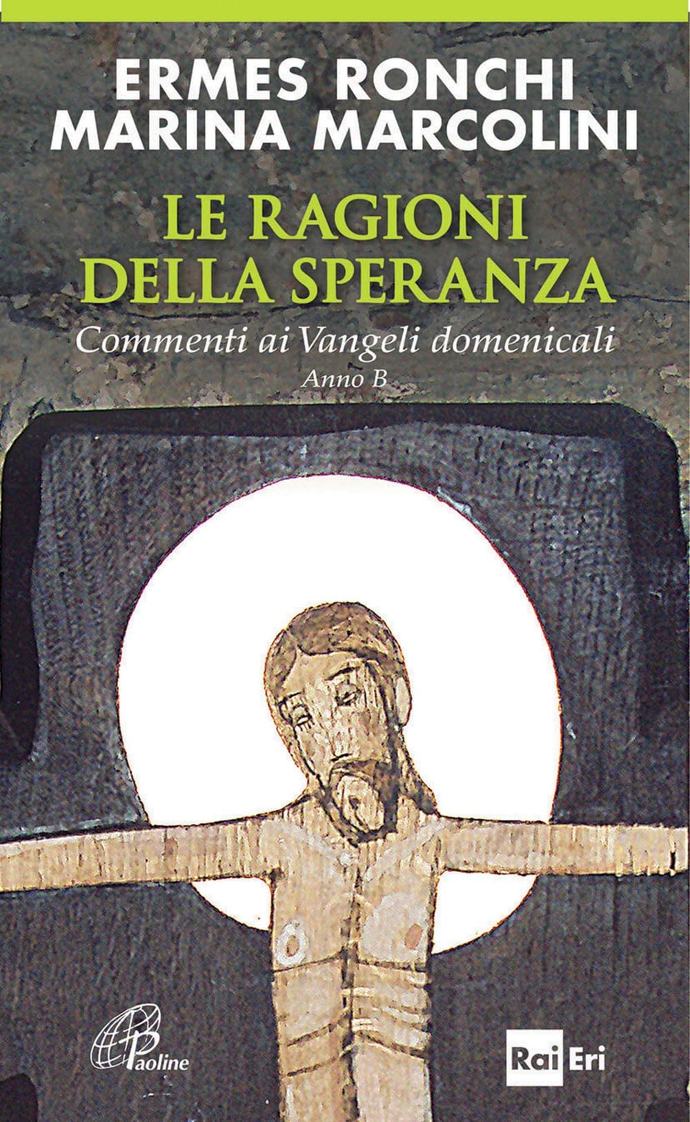 Le ragioni della speranza. Commenti ai Vangeli domenicali. Anno B book