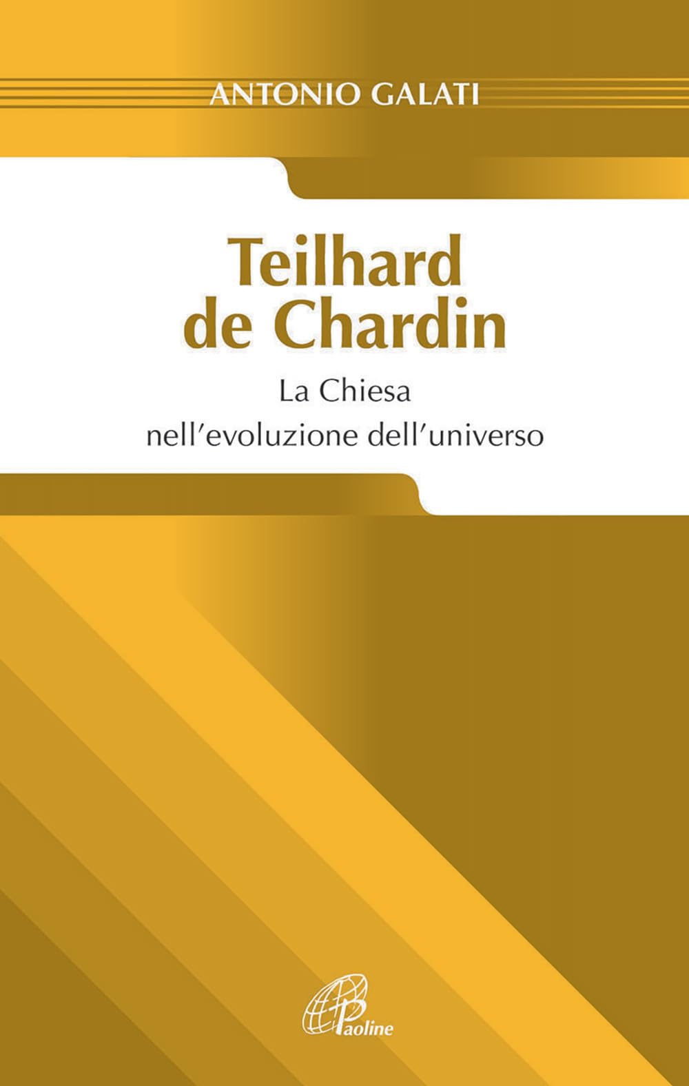 Teilhard de Chardin. La chiesa nell'evoluzione dell'universo (Saggistica Paoline, Band 70) Religion & Esotericism
