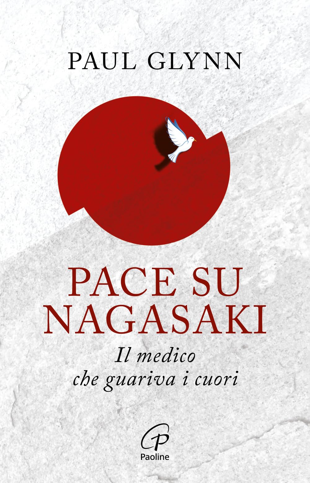 Pace su Nagasaki! Il medico che guariva i cuori (Uomini e donne, Band 156) Religion & Esotericism