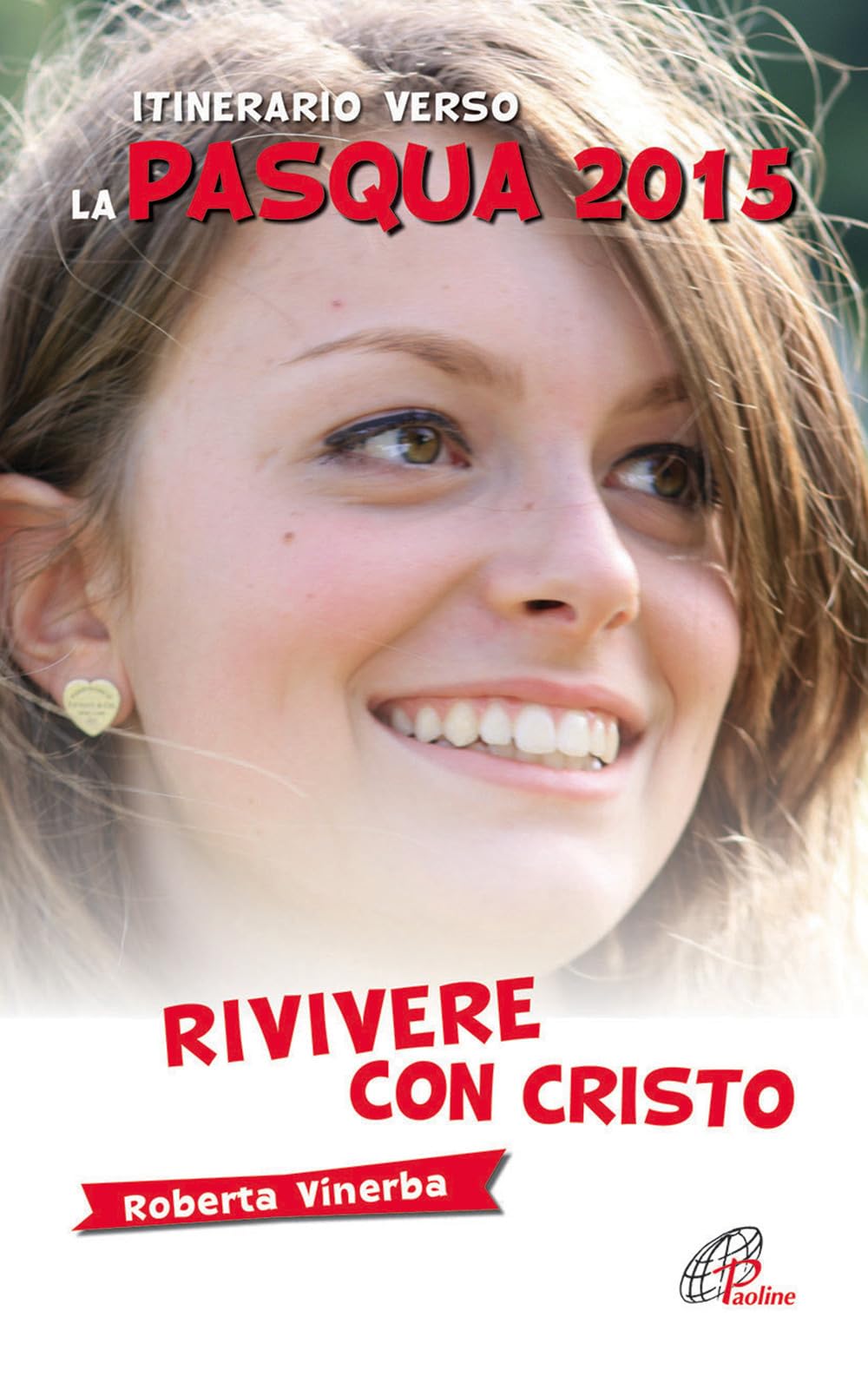 Rivivere con Cristo. Itinerario verso la Pasqua 2015 (Nel tuo nome, Band 70) Religion & Esotericism