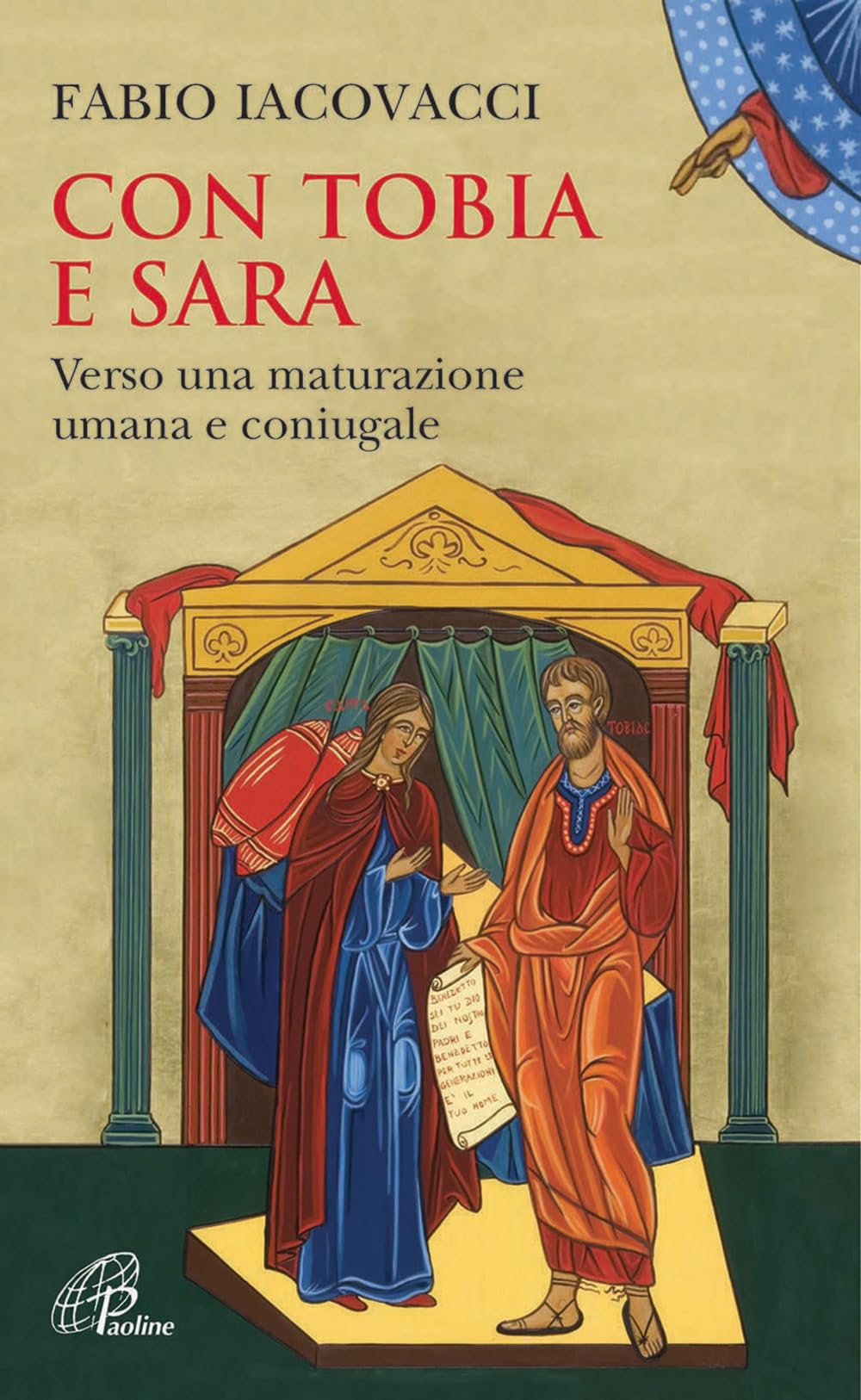 Con Tobia e Sara. Verso una maturazione umana e coniugale Religion & Esotericism