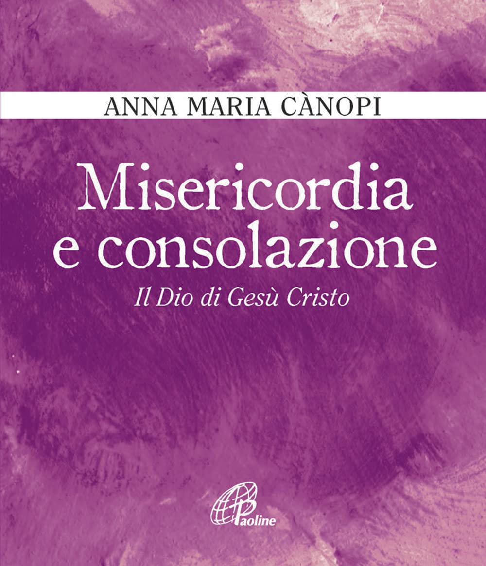 Misericordia e consolazione. Il Dio di Gesù Cristo book