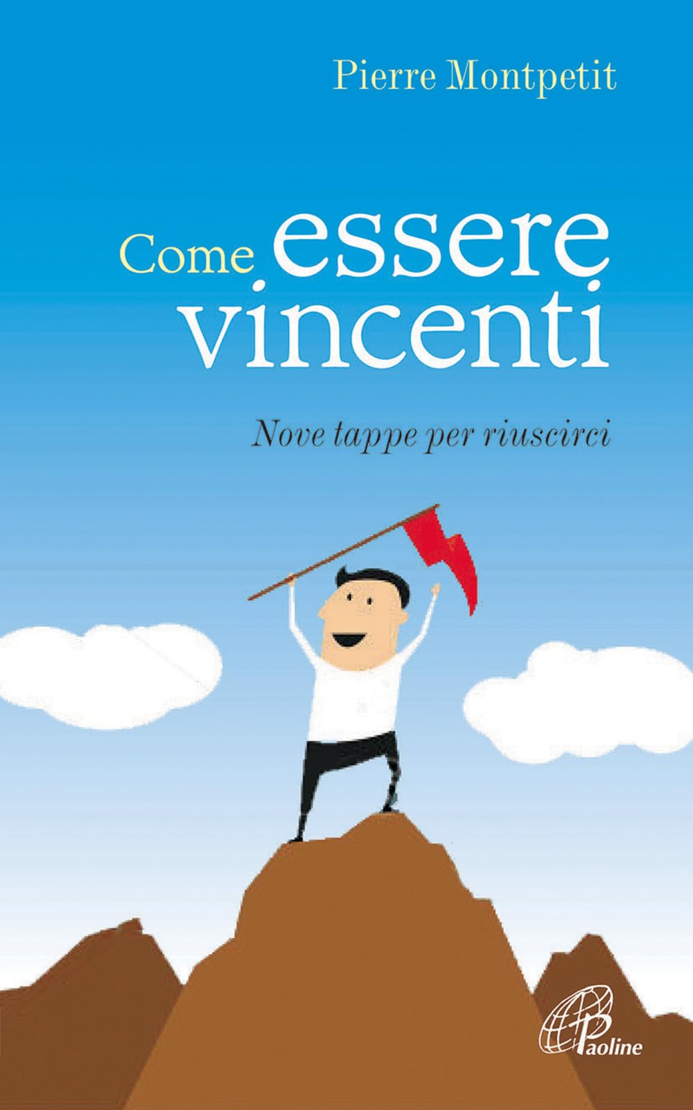 Montpetit, P: Come essere vincenti. Nove tappe per riuscirci Books