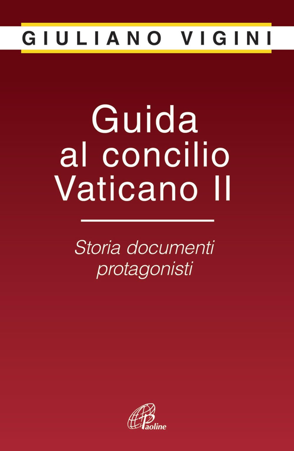 Guida al Concilio Vaticano II. Storia documenti protagonisti (Libroteca/Paoline, Band 193) Philosophy
