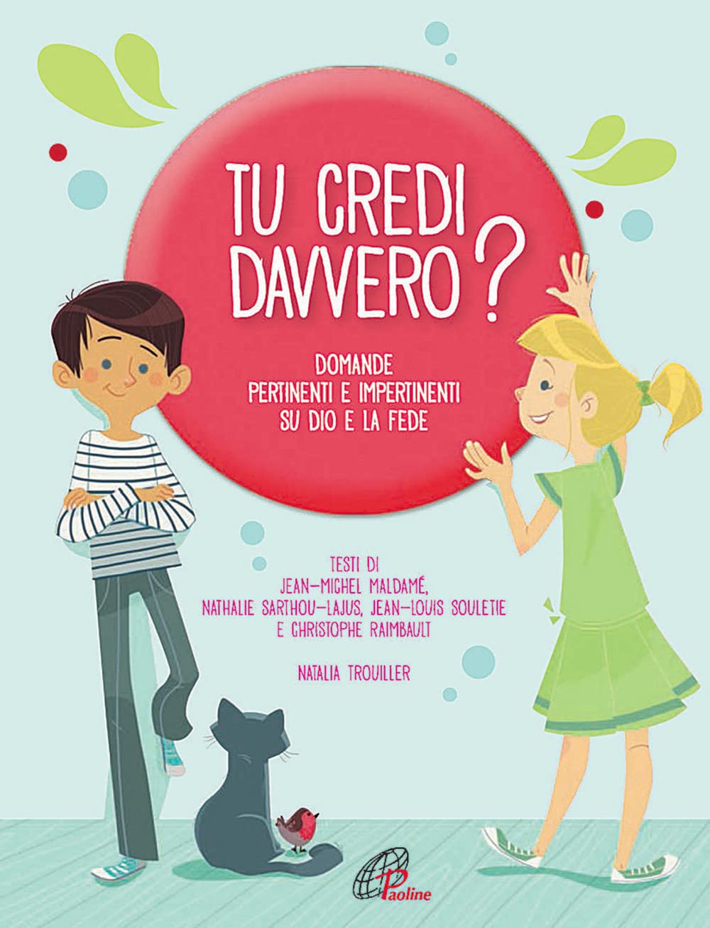 Tu credi davvero? Domande pertinenti e impertinenti su Dio e la fede Non-fiction