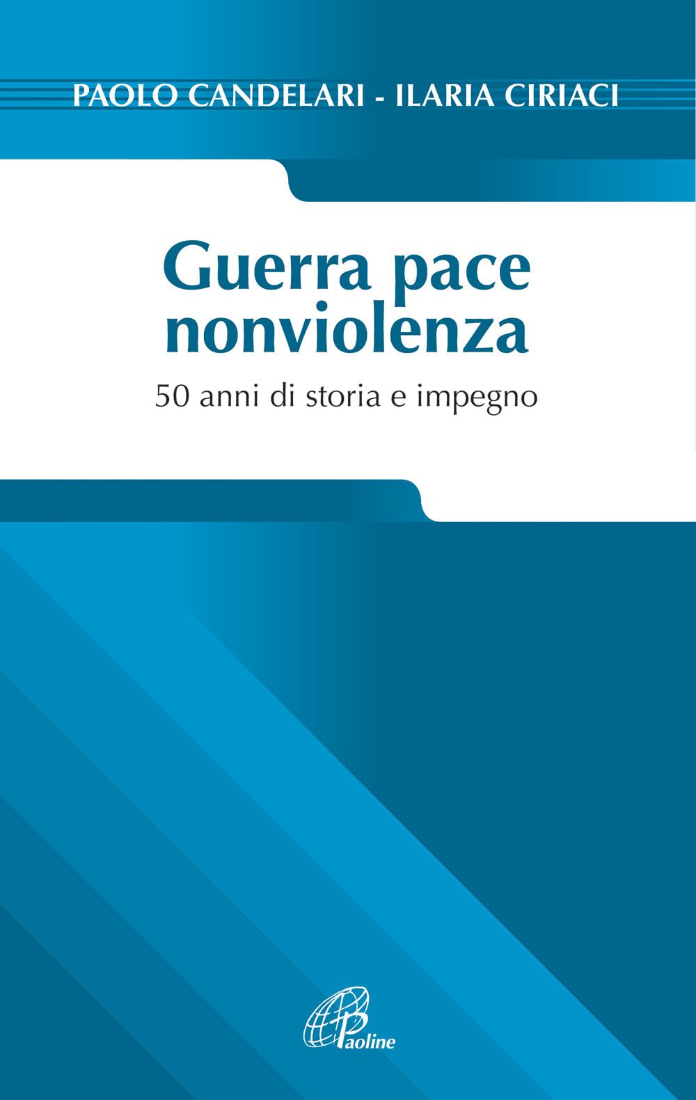 Guerra pace nonviolenza. 50 anni di storia e impegno (Saggistica Paoline, Band 73) Reference Books