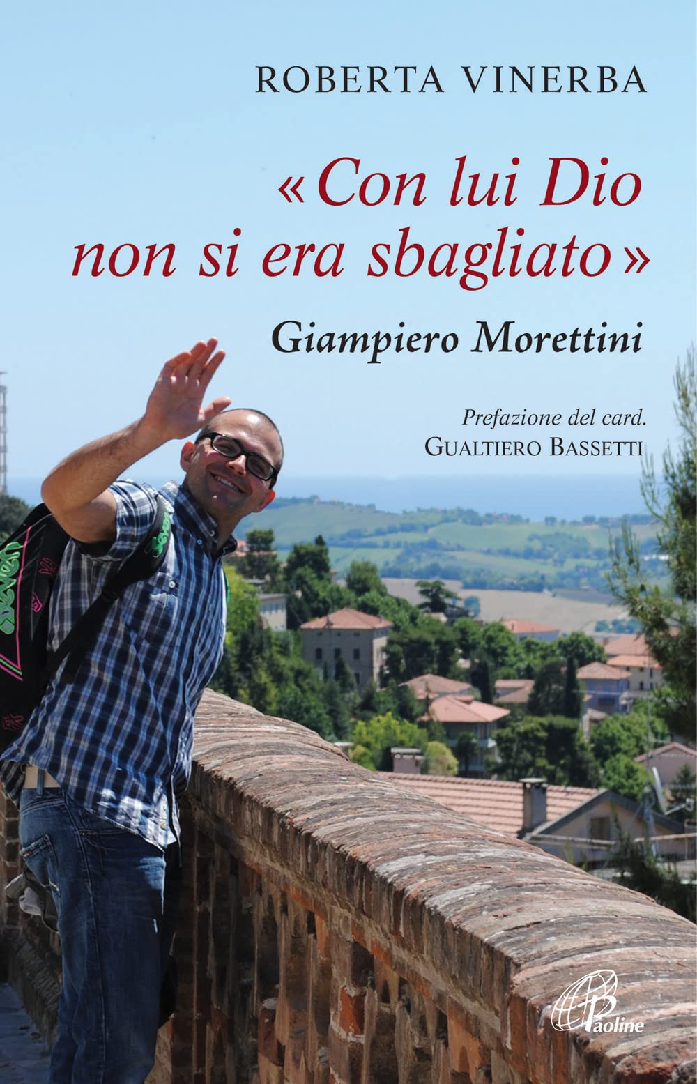 Con lui Dio non si era sbagliato. Giampiero Morettini (Libroteca/Paoline, Band 194) Politics & History
