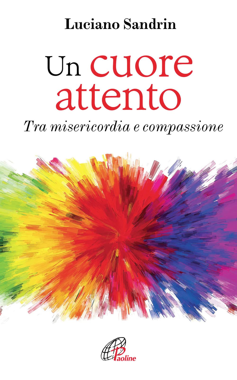 Un cuore attento. Tra misericordia e compassione (Psicologia e personalità, Band 126) Religion & Esotericism