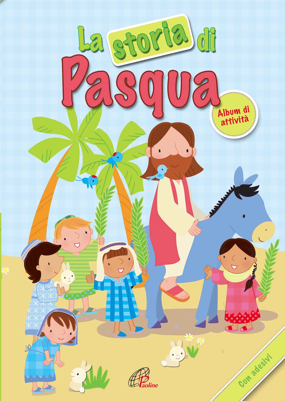 La storia di Pasqua. Album di attività. Con adesivi (Gioco-imparo, Band 40) Non-fiction
