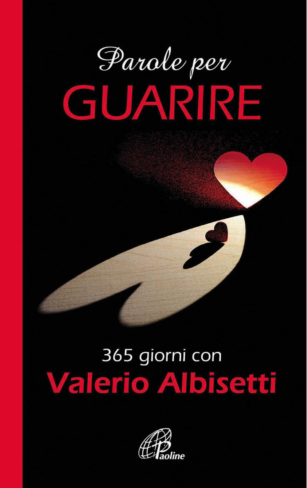 Parole per guarire. 365 giorni con Valerio Albisetti Religion & Esotericism