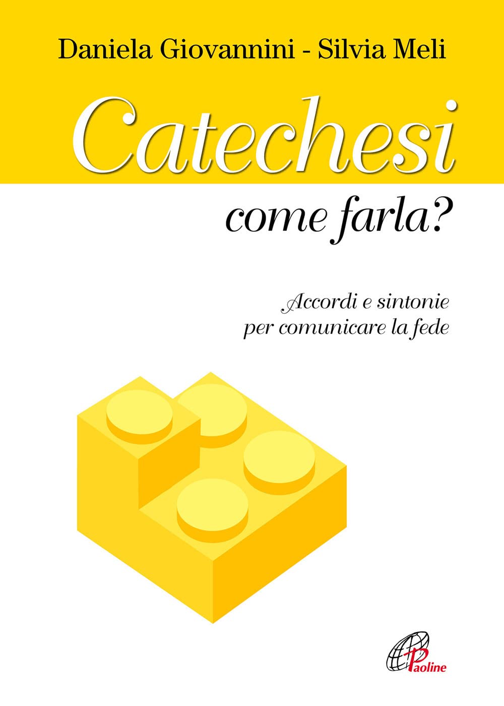Catechesi: come farla? Accordi e sintonie per comunicare la fede Religion & Esotericism