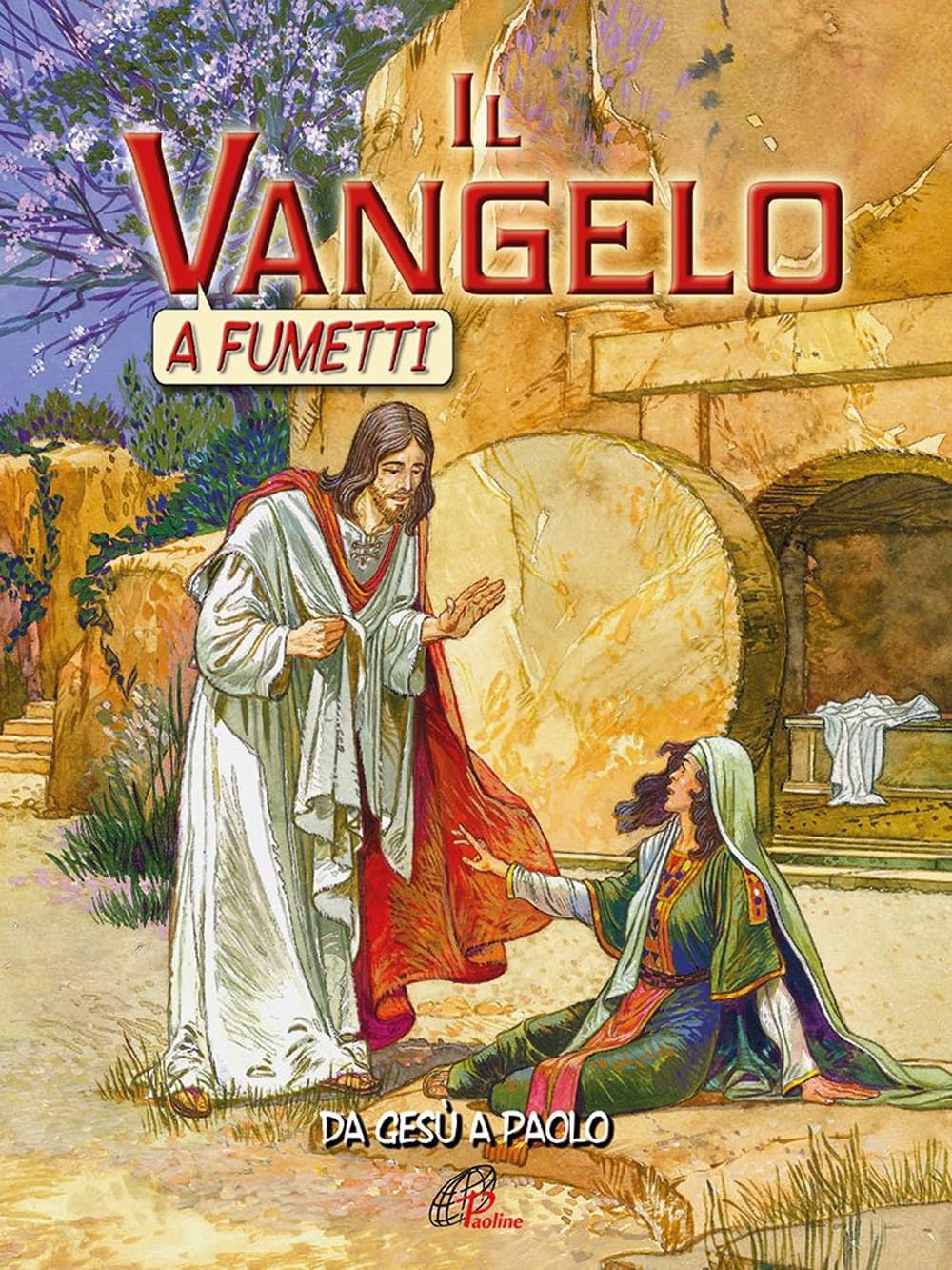 Il Vangelo a fumetti. Da Gesù a Paolo. Ediz. illustrata book